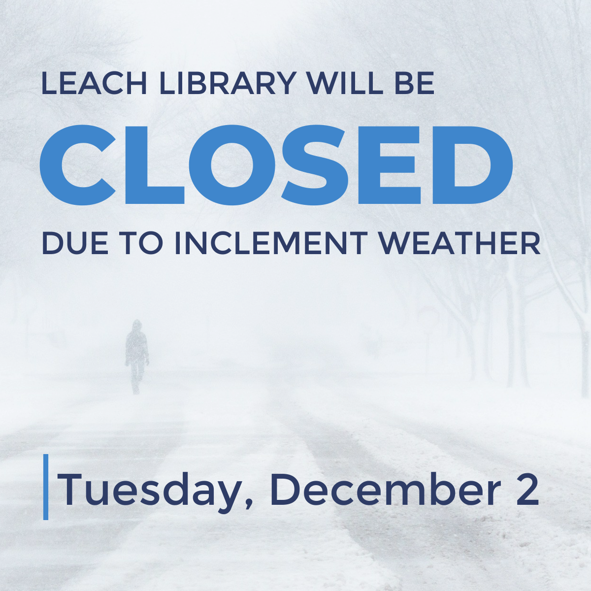 Leach Library will be closed due to inclement weather on 12/2/2025